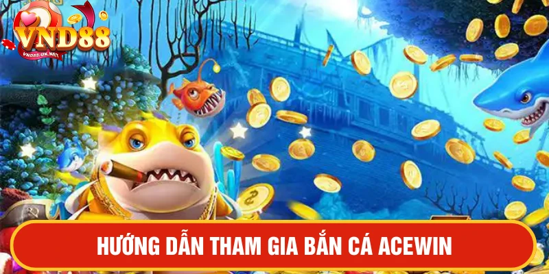 Bắn cá ACEWIN độ hot