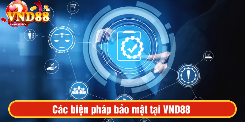 Các biện pháp bảo mật tại VND88