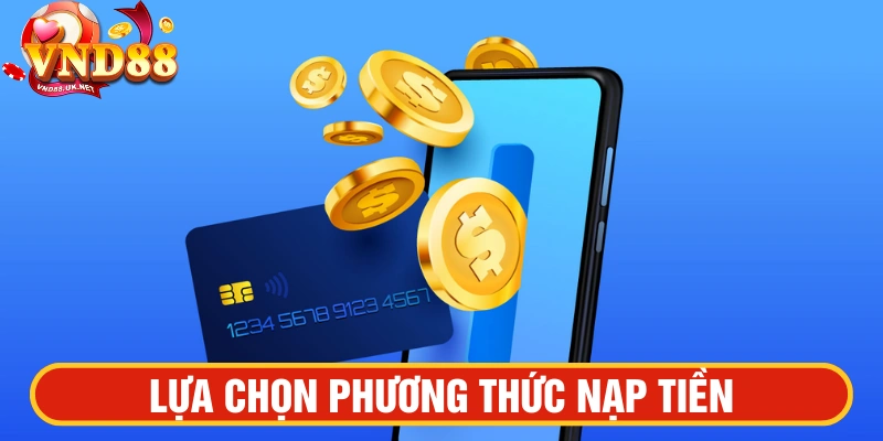 Các bước nạp tiền rất dễ thao tác