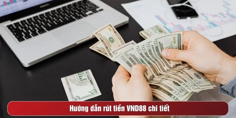 Các thao tác rút tiền tại VND88 rất đơn giản