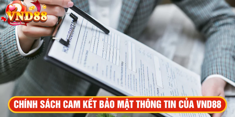 Chính sách cam kết bảo mật thông tin của VND88