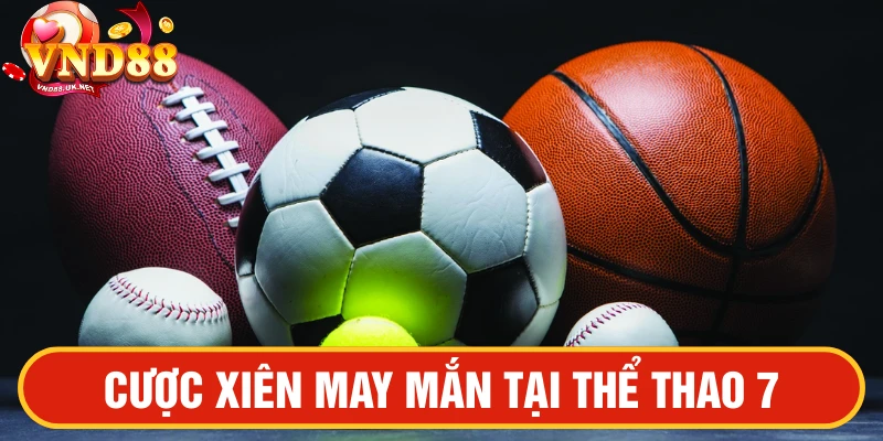 Cược xiên Thể thao 7