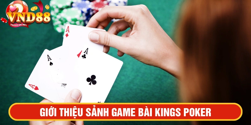 Giới thiệu Kings Poker