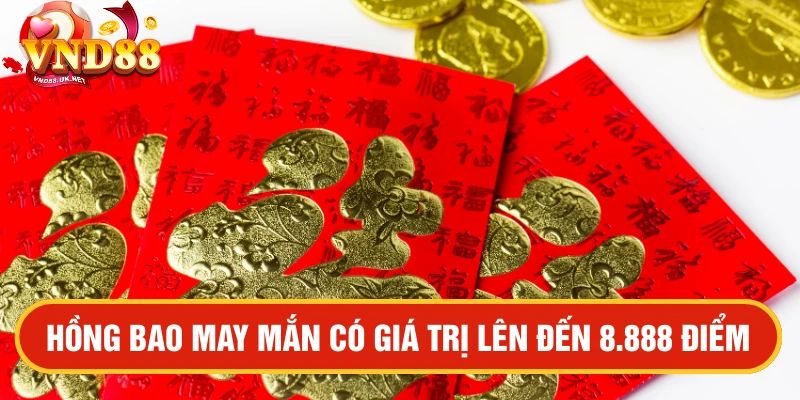 Hồng bao may mắn có giá trị cao