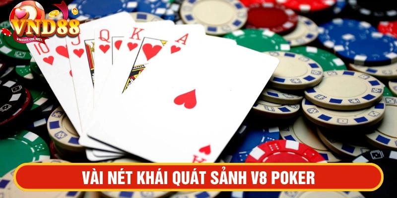 Khái quát sảnh V8 Poker