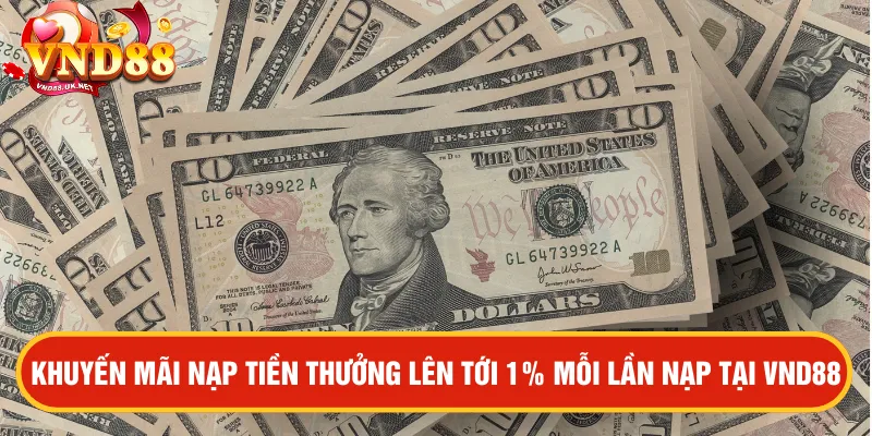 Nạp tiền thưởng lên tới 1%