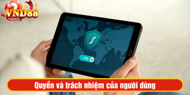 Quyền và trách nhiệm của người dùng