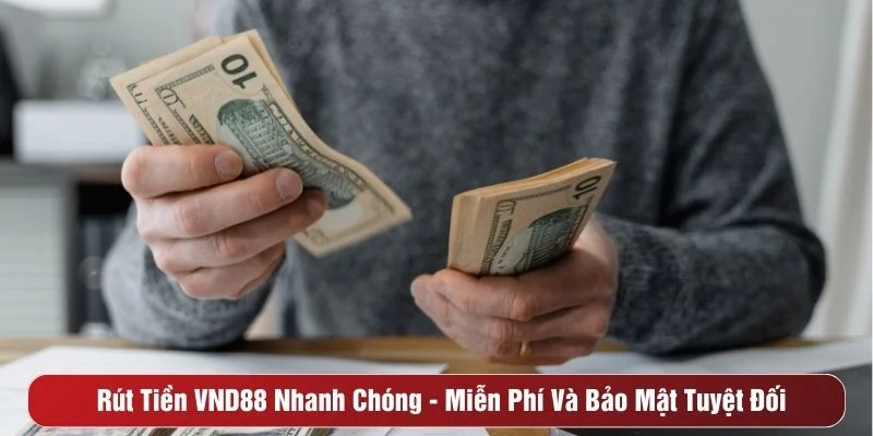 Rút tiền VND88 nhanh chóng