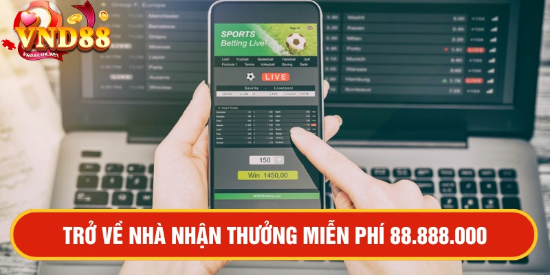 Trở về nhà nhận thưởng miễn phí