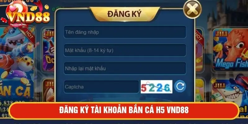 Đăng ký tài khoản bắn cá H5 VND88