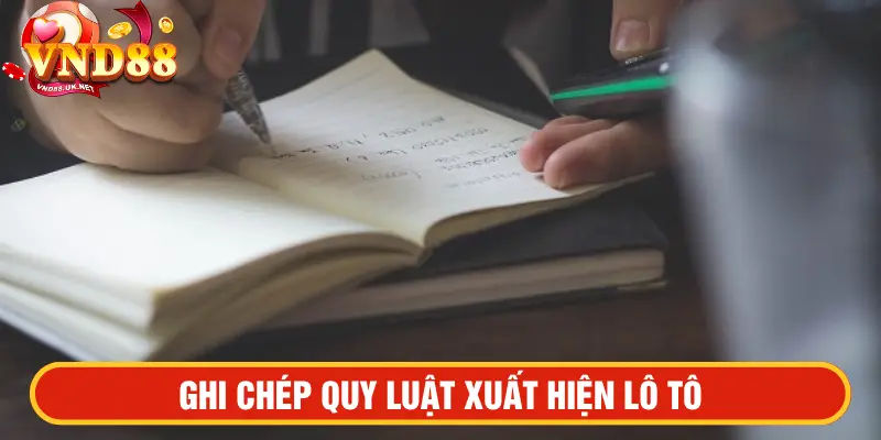 Ghi chép kết quả xuất hiện Lô tô