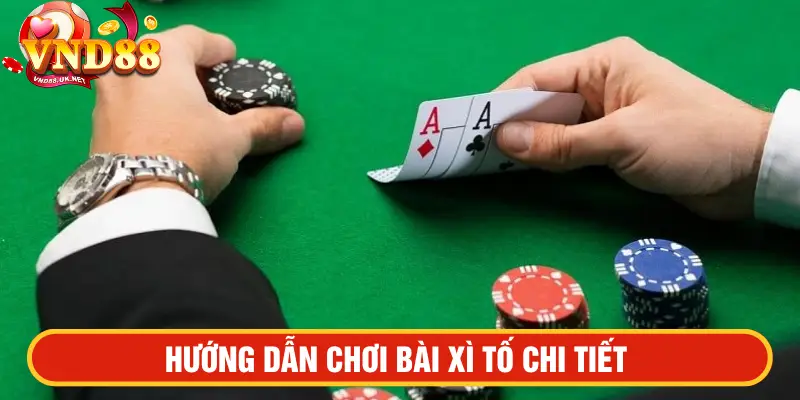 Hướng dẫn chơi bài xì tố chi tiết