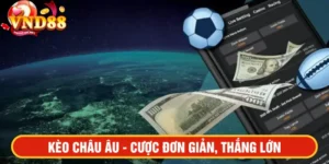 Kèo châu Âu - Cược đơn giản, thắng lớn