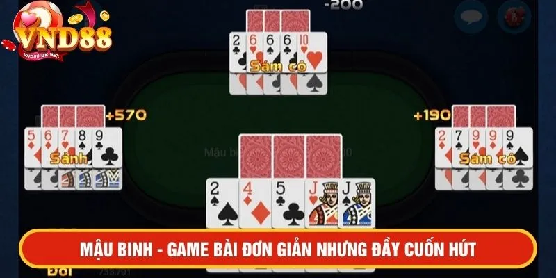 Mậu Binh - Game bài đơn giản nhưng đầy cuốn hút