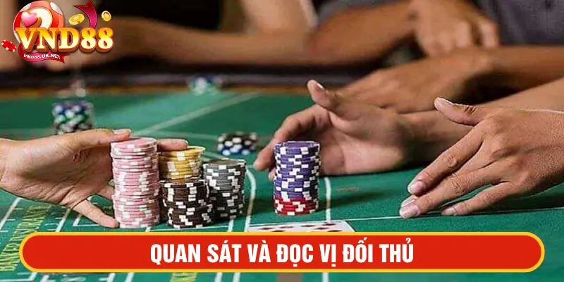 Quan sát và đọc vị đối thủ